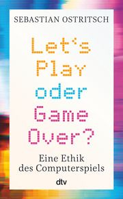 Let's Play oder Game Over? Ostritsch, Sebastian 9783423263535