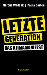 Letzte Generation Wadsak, Marcus/Dorten, Paula 9783991003465