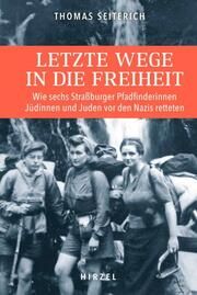 Letzte Wege in die Freiheit Seiterich, Thomas 9783777631912