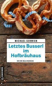 Letztes Busserl im Hofbräuhaus Gerwien, Michael 9783839206119