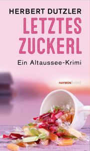 Letztes Zuckerl Dutzler, Herbert 9783709979617