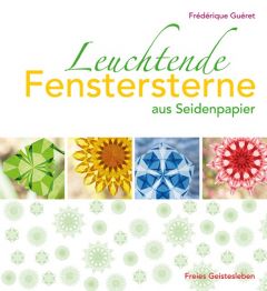 Leuchtende Fenstersterne aus Seidenpapier Guéret, Frédérique 9783772527388