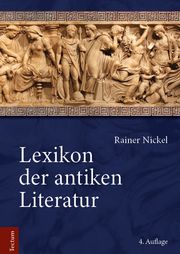 Lexikon der antiken Literatur Nickel, Rainer/Hogenmüller, Boris 9783828849570
