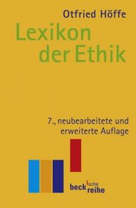 Lexikon der Ethik Otfried Höffe/Maximilian Forschner/Christoph Horn u a 9783406568107