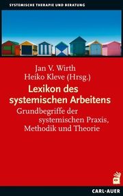 Lexikon des systemischen Arbeitens Jan V Wirth/Heiko Kleve 9783849704384