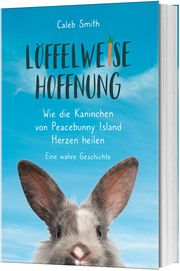 Löffelweise Hoffnung Smith, Caleb 9783957348159