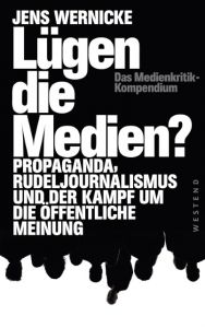 Lügen die Medien? Wernicke, Jens 9783864891885