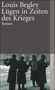 Lügen in Zeiten des Krieges Begley, Louis 9783518390467