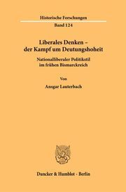 Liberales Denken - der Kampf um Deutungshoheit. Lauterbach, Ansgar 9783428190898
