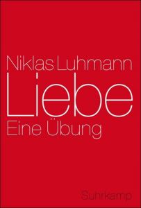 Liebe Luhmann, Niklas 9783518585047