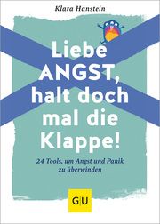 Liebe Angst, halt doch mal die Klappe! Hanstein, Klara 9783833890666