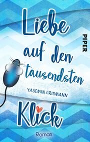 Liebe auf den tausendsten Klick Grißmann, Yasemin 9783492505420