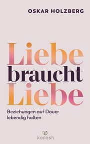 Liebe braucht Liebe Holzberg, Oskar 9783424632439