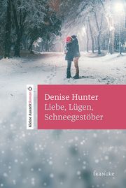 Liebe, Lügen, Schneegestöber Hunter, Denise 9783963621598