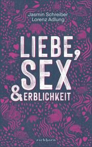 Liebe, Sex und Erblichkeit Schreiber, Jasmin/Adlung, Lorenz 9783847901686