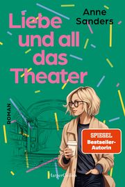 Liebe und all das Theater Sanders, Anne 9783365007396