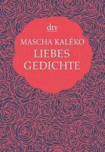 Liebesgedichte Kaléko, Mascha 9783423280631