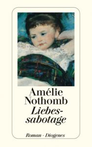 Liebessabotage Nothomb, Amélie 9783257229370