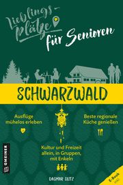 Lieblingsplätze für Senioren - Schwarzwald Seitz, Dagmar 9783839202166