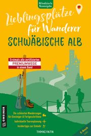 Lieblingsplätze für Wanderer - Schwäbische Alb Faltin, Thomas 9783839229682