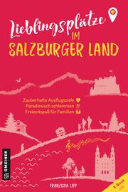 Lieblingsplätze im Salzburger Land Lipp, Franziska 9783839203866