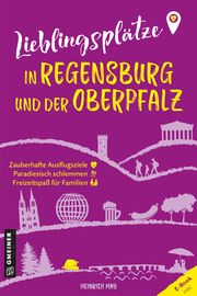 Lieblingsplätze in Regensburg und der Oberpfalz May, Heinrich 9783839206249