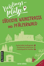 Lieblingsplätze Südliche Weinstraße und Pfälzerwald Bührig, Dieter 9783839201664