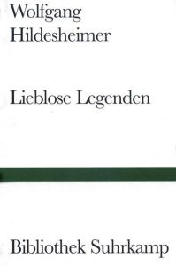 Lieblose Legenden Hildesheimer, Wolfgang 9783518010846