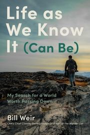 Life as We Know It (Can Be) Weir, Bill 9781797213613