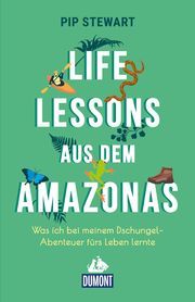 Life Lessons aus dem Amazonas Stewart, Pip 9783770191925