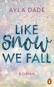 Like Snow We Fall Dade, Ayla 9783328107729