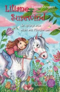 Liliane Susewind - So springt man nicht mit Pferden um Stewner, Tanya 9783596809127