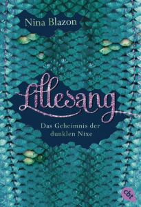 Lillesang - Das Geheimnis der dunklen Nixe Blazon, Nina 9783570310717