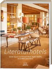 Literaturhotels. Auf den Spuren von Hermann Hesse, Agatha Christie, Ernest Hemingway und anderen Schaefer, Barbara 9783772472763