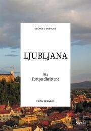 Ljubljana für Fortgeschrittene Desrues, Georges/Bernard, Erich 9783222137273