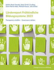 Länderreport Frühkindliche Bildungssysteme 2023 Bock-Famulla, Kathrin/Berg, Eva/Girndt, Antje u a 9783867939812