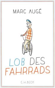 Lob des Fahrrads Augé, Marc 9783406690280