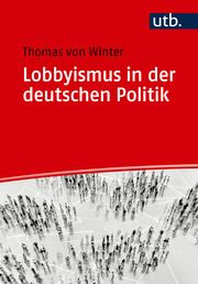 Lobbyismus in der deutschen Politik Winter, Thomas von (Prof. Dr.) 9783825262105