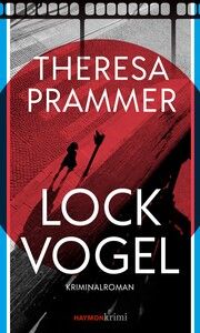 Lockvogel Prammer, Theresa 9783709979563