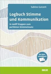 Logbuch Stimme und Kommunikation Gutzeit, Sabine 9783407368607