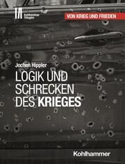Logik und Schrecken des Krieges Hippler, Jochen 9783170434295