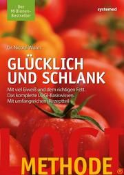 LOGI-Methode. Glücklich und schlank Worm, Nicolai (Dr.) 9783958142275