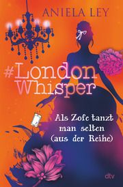 London Whisper - Als Zofe tanzt man selten (aus der Reihe) Ley, Aniela 9783423764087