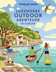 LONELY PLANET Legendäre Outdoorabenteuer in Europa  9783575011138