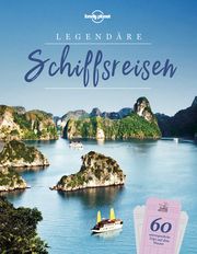 Lonely Planet Legendäre Schiffsreisen  9783829736688