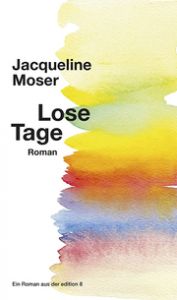 Lose Tage Moser, Jacqueline 9783859906020