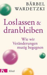 Loslassen und dranbleiben Wardetzki, Bärbel 9783466347032