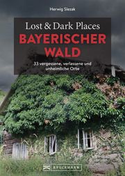 Lost & Dark Places Bayerischer Wald  9783734324390
