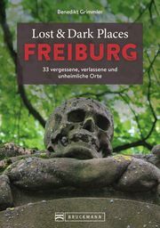 Lost & Dark Places Freiburg Grimmler, Benedikt 9783734324864