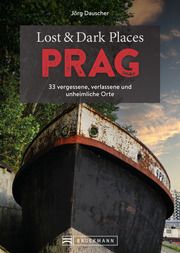 Lost & Dark Places Prag Dauscher, Jörg 9783734325472